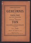 Sass, A.L. - Das Geheimnis auf der Violine und dem Violoncello einen sch�nen, bl�henden Ton und ein unfehlbares, rhythmisches Stakkato, durch direkte Ausbildung der betreffenden Muskelpartien zu bekommen