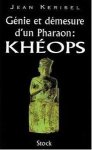 Jean Kerisel 159862 - Génie et démesure d'un pharaon: Khéops