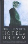 White, Edmund - Hotel de Dream