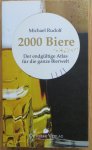 Rudolf, Michael - 2000 Biere / Der endgültige Atlas für die ganze Bierwelt