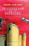Arend van Dam - De gijzelaar en de bastaard