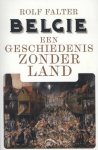 FALTER Rolf - België, een geschiedenis zonder land