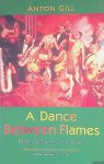 Gill, Anton - Dance Between Flames: Berlin between the Wars