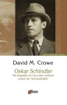 D.M. Crowe - Oskar Schindler zijn leven, oorlog en het ware verhaal achter Schindlers List