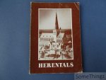 Goris, Jan. - Herentals goed bekeken. Cultuurhistorische Gids voor Groot-Herentals: Herentals, Noorderwijk en Morkhoven.
