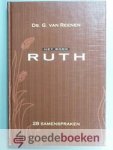 Reenen, Ds. G. van - Het boek Ruth --- Bart en Kees, 28 samenspraken. Met een korte levensbeschrijving van de auteur Reenen, Ds. G. van - Het boek Ruth --- Bart en Kees, 28 samenspraken. Met een korte levensbeschrijving van de auteur