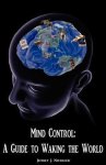 Jeffrey J Neubauer - Mind Control A Guide to Waking the World