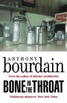 Anthony Bourdain - Bone In The Throat