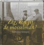 A. de Vos, Art De Vos - Zeg Ken Jij De Mosselman