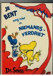 Seuss, Dr. - Je bent nog niet in niemands-verdriet Seuss, Dr. - Je bent nog niet in niemands-verdriet