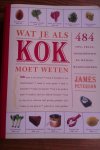 Peterson, James - Wat je als kok moet weten / 484 tips, trucs, ingrediënten en wetenswaardigheden