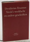 Desiderius Erasmus / P. M. M. Geurts. - Vrede's weeklacht en andere geschriften over vrede en eendracht op internationaal-politiek en kerkelijk terrein. Uit het Latijn vertaald en toegelicht door P.M.M. Geurts.