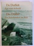 Peter Hendricks e.a. - De Duffelt. Een eeuw in beeld. / Die Duffel. Ein Jahrhundert im Bild Peter Hendricks e.a. - De Duffelt. Een eeuw in beeld. / Die Duffel. Ein Jahrhundert im Bild