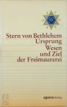  - Stern von Bethlehem - Ursprung, Wesen und Ziel der Freimaurerei