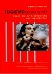 Jünschke, Klaus & Ugür Tekin (eds.) - Jugendkriminalitat: Gegen die Kriminalisierung Von Jugendlichen.