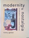 Golan, Romy - Modernity and Nostalgia: Art and Politics in France Between the Wars