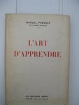 Prévost, Marcel - L'Art d'Apprendre.