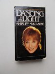 MACLAINE, SHIRLEY, - Dancing in the light.