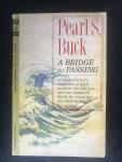 Pearl S.Buck - A Bridge for Passing