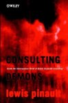 Pinault, Lewis (Hawai'i Institute of Geophysics) - Consulting Demons - Inside the Unscrupulous World  of Global Corporate Consulting