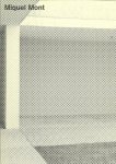 MONT, Miquel - Miquel Mont. Texte / text Tristan Trémeau.