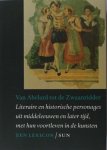 Altena, Peter, e.a. - Van Abélard tot de Zwaanridder. Literaire en historische personages uit middeleeuwen en later tijd, met hun voortleven in de kunsten. Een lexicon.