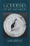 Kerényi, Karl - Goddesses of Sun and Moon Kerényi, Karl - Goddesses of Sun and Moon