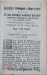 Bois, Jacobus du - Zekerheyt van den kinder-doop. Ofte Zeker bescheyt van des kinder-doops oud ende algemeyn gebruyk inde Christen-Kerke, ende Goddelikke authoriteyt: tot vvederlegginge van H. Montani genaamde Nietigheyt van den kinder-doop. : Mitsgaders een aan...