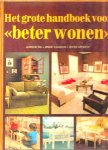  - BETER WONEN, Het Grote Handboek Voor - 304 blz.