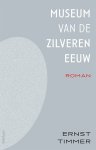 Ernst Timmer - (1) Museum Van De Zilveren Eeuw