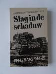 Korthals Altes, A & In 't Veld, N.K.C.A. - PEEL/MAAS - Slag in de schaduw - Peel/Maas 1944 - 1945