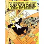 Wim T. Schippers met tekeningen van Theo van den Boogaard - Sjef van Oekel zoekt het hogerop