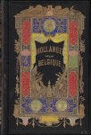 Texier, Edmond - Voyage pittoresque en Hollande et en Belgique. Illustrations de Mm. Rouargue frères.