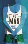 Maarten Huygen - Het nut van de man de ins en outs van mannelijkheid