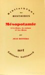 BOTTÉRO, J. - Mésopotamie. L'écriture, la raison et les dieux.