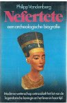 Vandenberg, Philipp - Nefertete - een archeologische biografie - Moderne wetenschap ontraadselt het lot van deze koningin