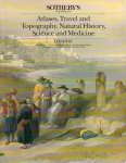 SOTHEBYS - Atlasses, Travel, Natural History, Science and Medicine