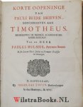 Hulsius, Paulus - Korte Oopeninge van Pauli Beide Brieven, geschreeven aan Timotheus. Begreepen in eenige academische kerk-reeden.