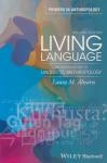 Ahearn, Laura M. - Living Language. An Introduction to Linguistic Anthropology