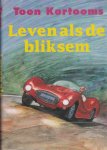 Kortooms,Toon - Leven als de bliksem