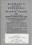 raphael - raphael's astronomical ephemeris of the planets' places 1924 with tables of houses for london, liverpool & New York