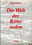 WOLFHART, Heinz - Die Welt der Ritterorden