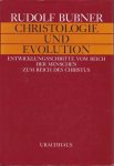 Bubner, Rudolf - Christologie und Evolution. Entwicklungsschritte vom Reich der Menschen zum Reich des Christus