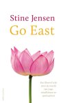 Stine Jensen - Go east een filosoof reist door de wereld van yoga, mindfulnes en spiritualiteit