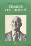 Bolhuis, Arend Jan - De aarde dekt hem toe. Een interpretatie van Gerrit Achterbergs Ballade van de gasfitter en Ode aan Den Haag in het licht van de psychologie van C.G. Jung