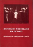 SCHAIK, A.H.M. VAN.EN ANDEREN - Katholiek Nederland en de Paus 1580 - 1985