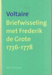 Voltaire - Briefwisseling met Frederik de Grote 1736-1778