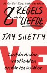 Jay Shetty 195610 - 8 regels van de liefde Liefde vinden, vasthouden en durven loslaten