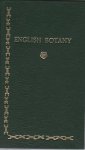 Smith, James Edward - English Botany; Or, Coloured Figures of British Plants, With Their Essential Characters, Synonyms, and Places of Growth. Volume VI.