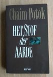 Potok, C. - STOF DER AARDE / druk 2